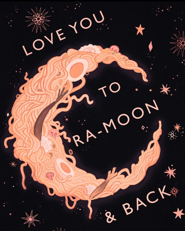 Painting of a crescent moon made of ramen noodles on a starry black background, lettered Love You to Ra-Moon & Back.